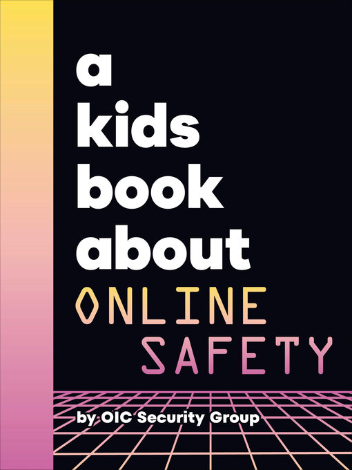 Title details for A Kids Book About Online Safety by Google Security Team Legal Services - Available